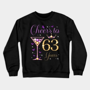 Cheers to 63 Years Old 63rd Birthday Party Woman Queen Crewneck Sweatshirt